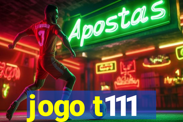 jogo t111